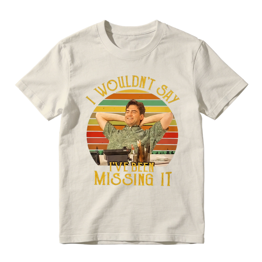 "I Wouldn't Say I've Been Missing It" T-Shirt - Retro Sunset Graphic Tee