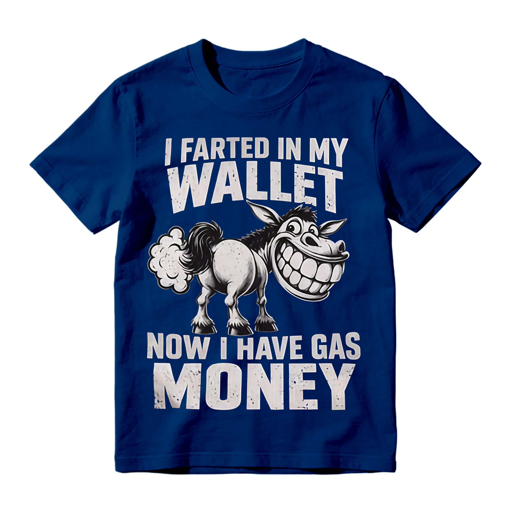I Farted In My Wallet Now I Have Gas Money Funny T-Shirt