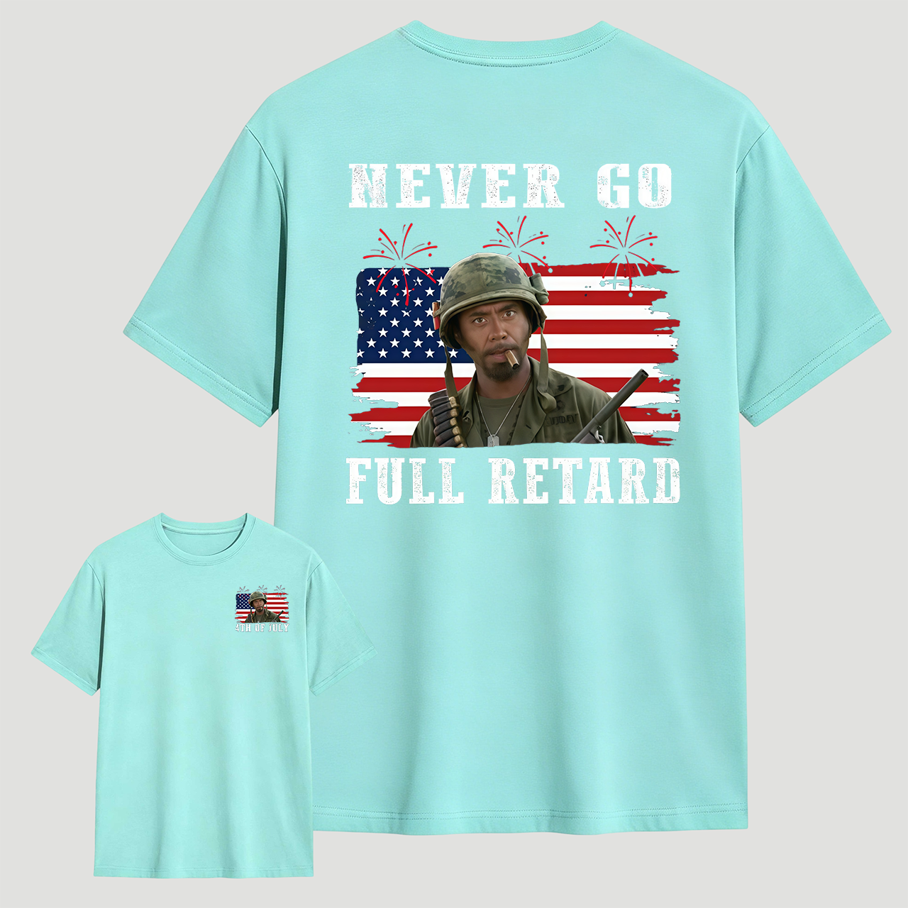 Never Go Full Retard 4th of July Shirt