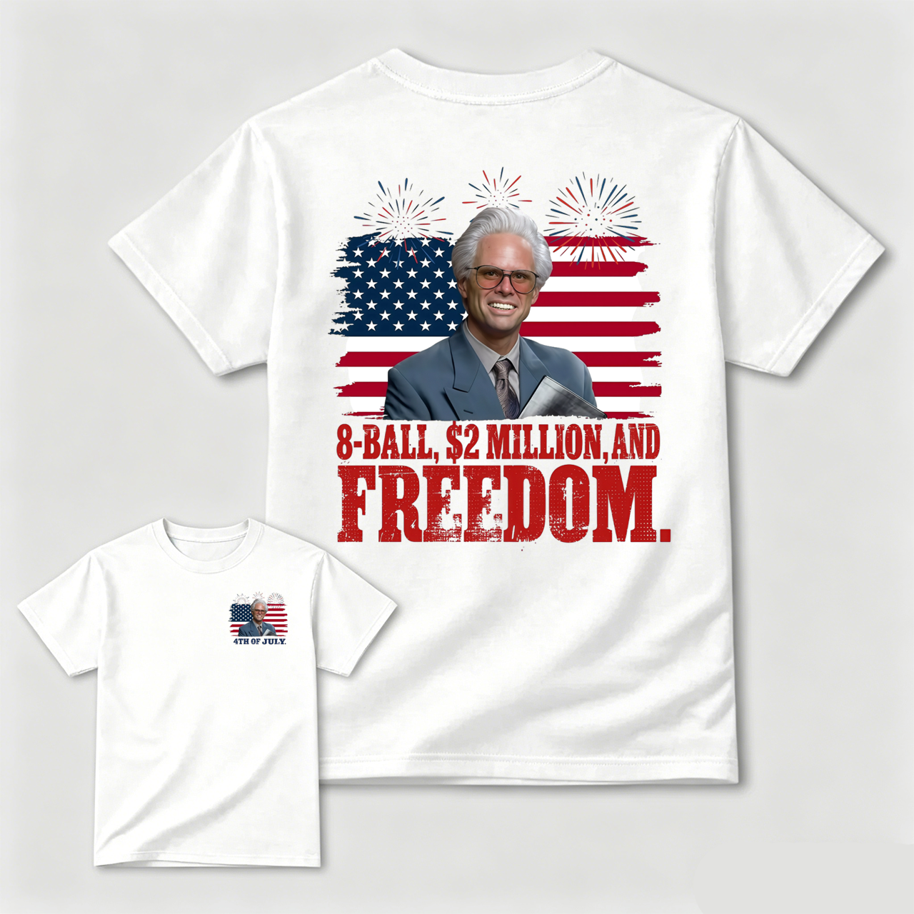 Baby Billy 8-Ball $2 Million and Freedom 4th of July T-Shirt
