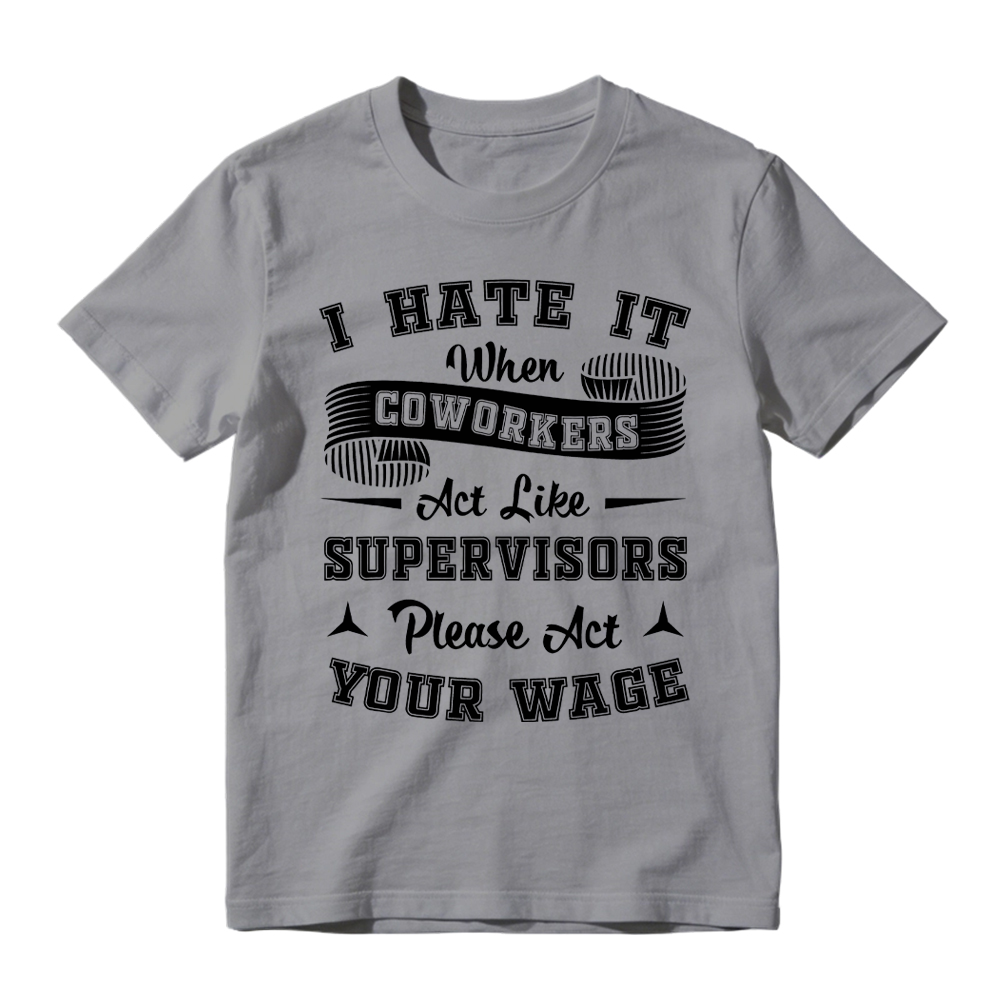 The "Act Your Wage" Office Humor Graphic Tee