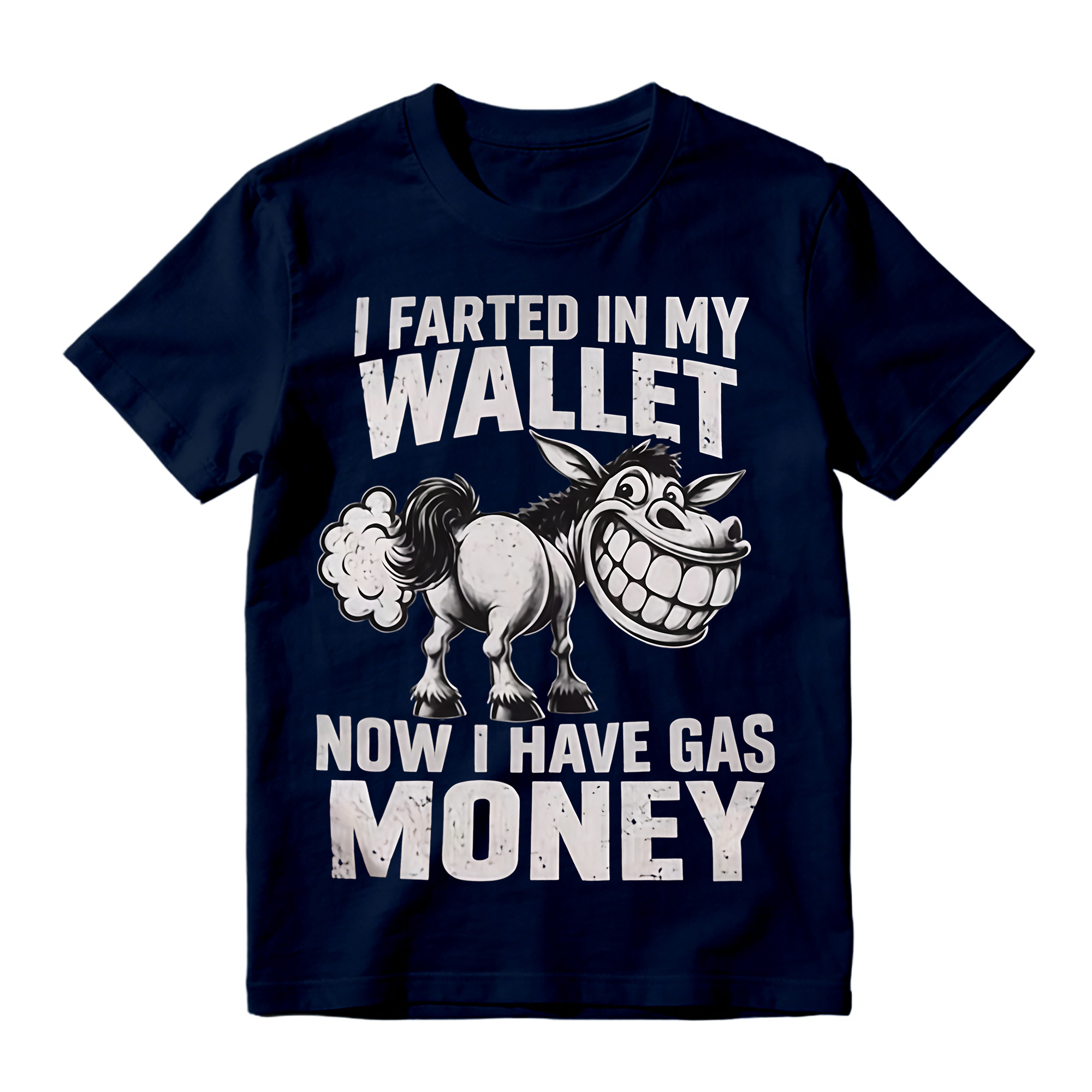 I Farted In My Wallet Now I Have Gas Money Funny T-Shirt