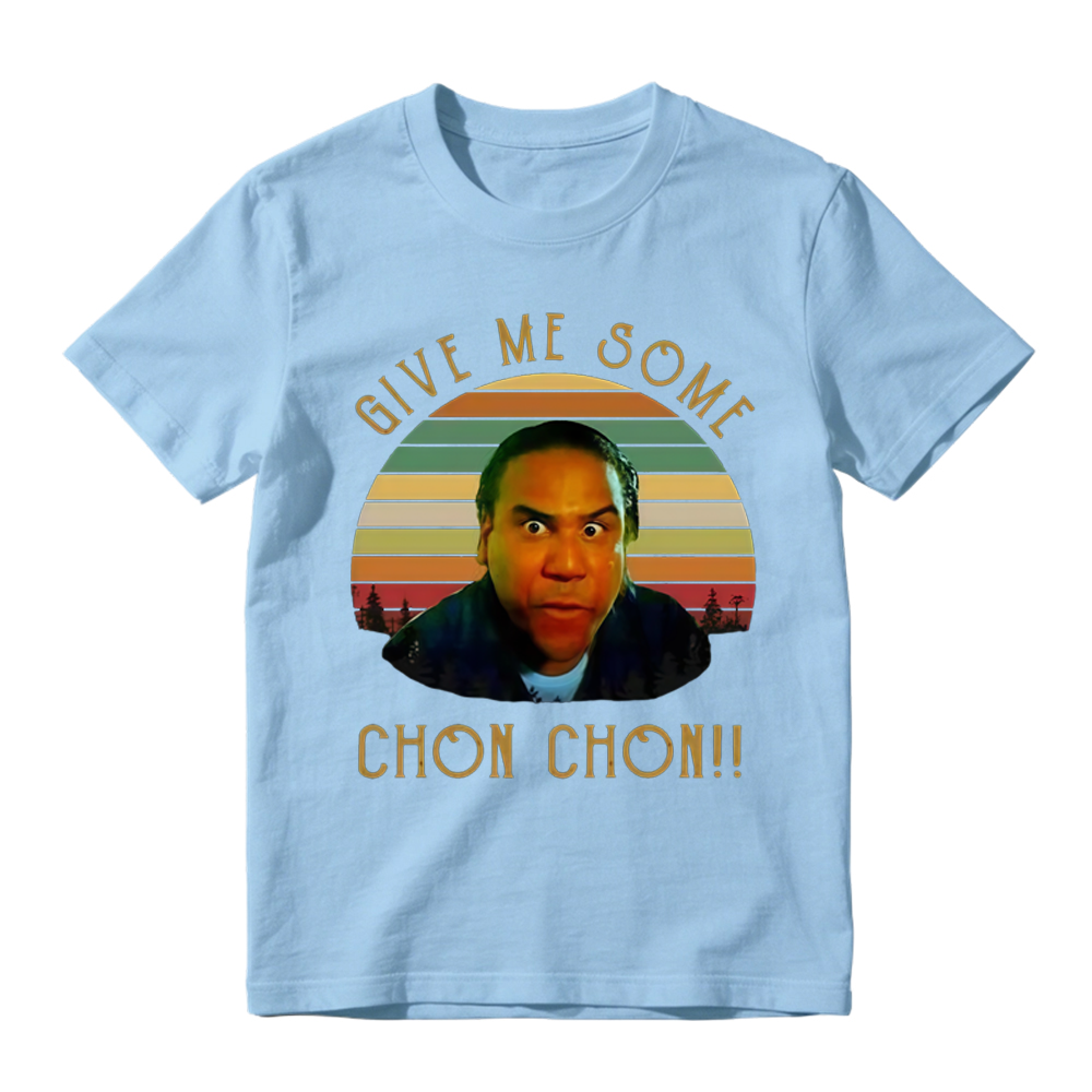 Give Me Some Chon Chon Funny Catchphrase Graphic Short Sleeve Cotton T Shirt