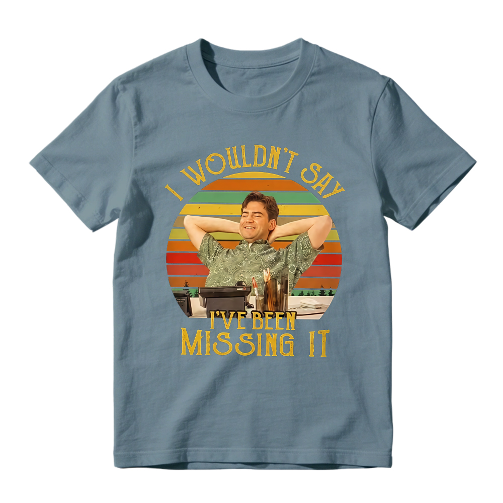"I Wouldn't Say I've Been Missing It" T-Shirt - Retro Sunset Graphic Tee