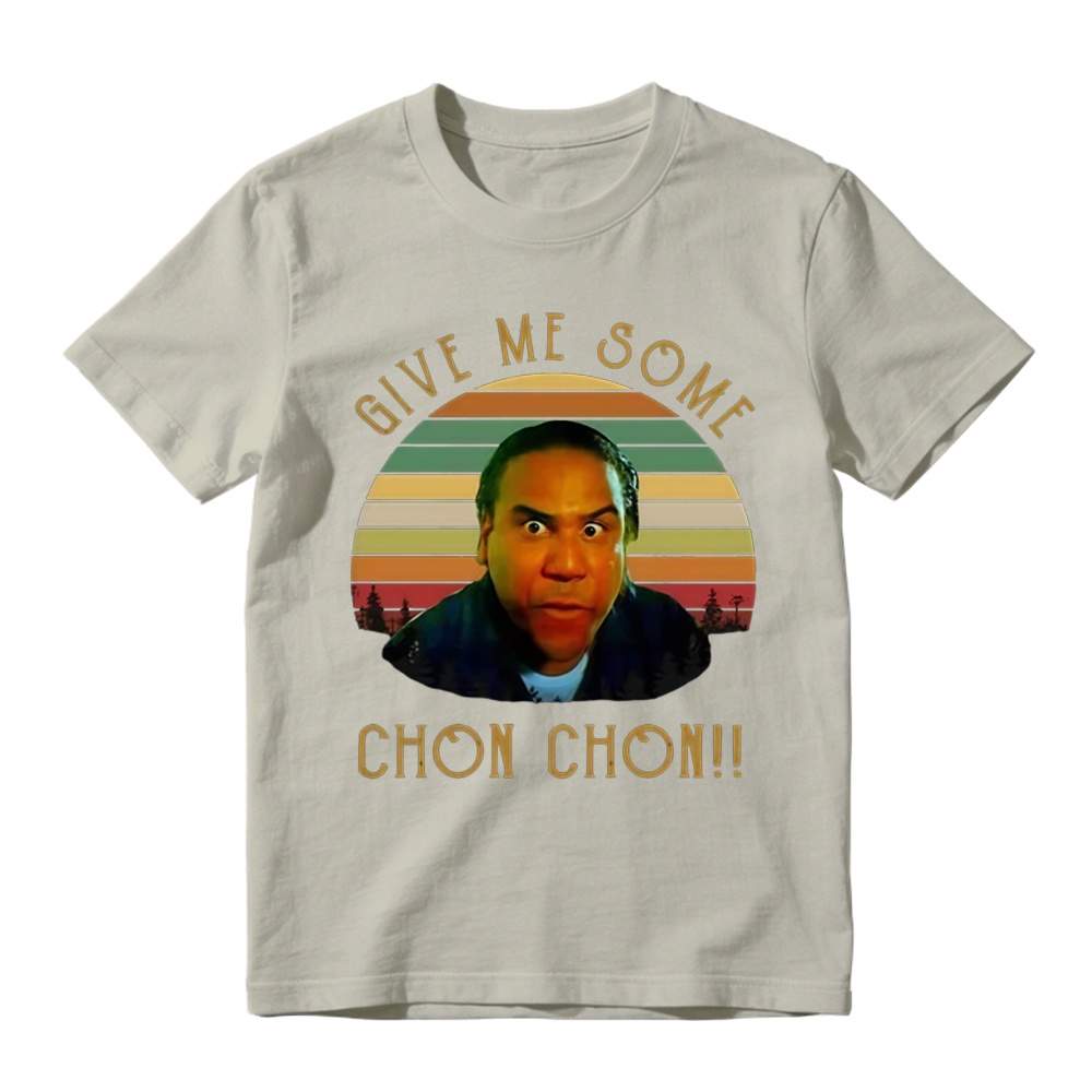 Give Me Some Chon Chon Funny Catchphrase Graphic Short Sleeve Cotton T Shirt