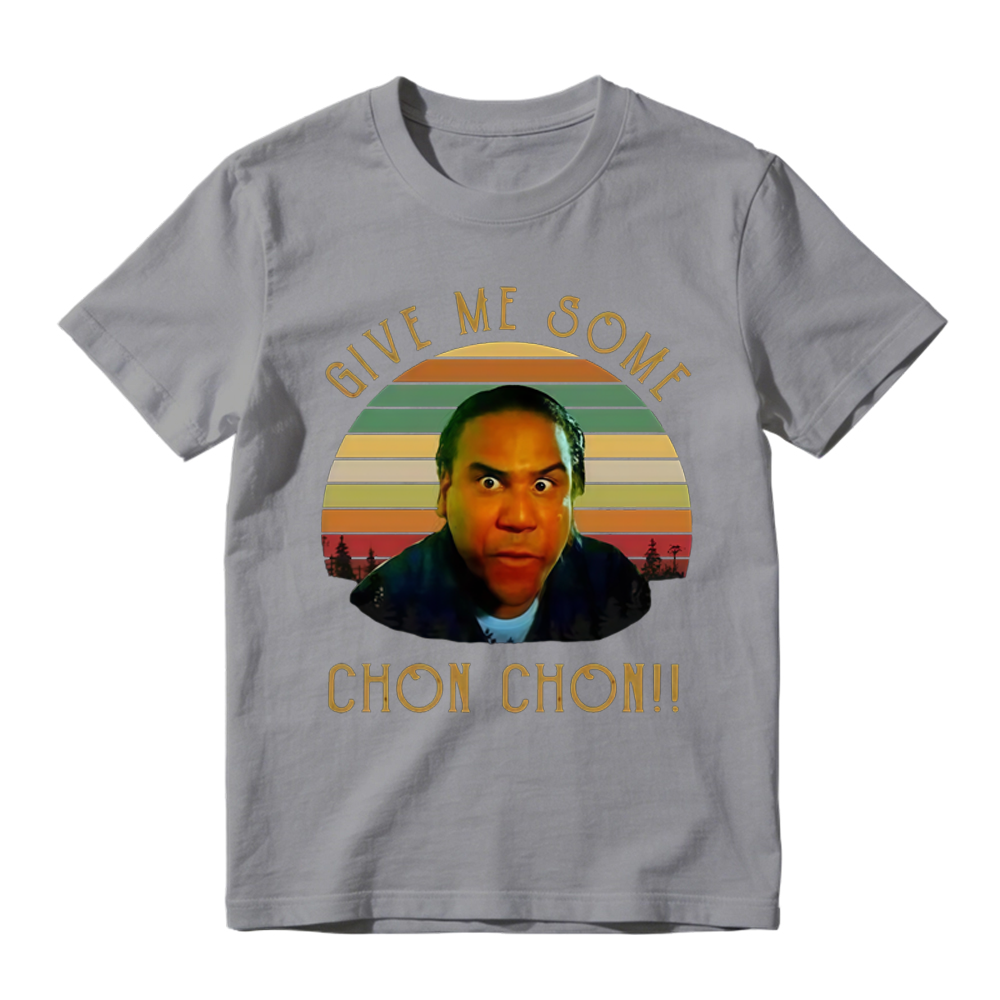 Give Me Some Chon Chon Funny Catchphrase Graphic Short Sleeve Cotton T Shirt