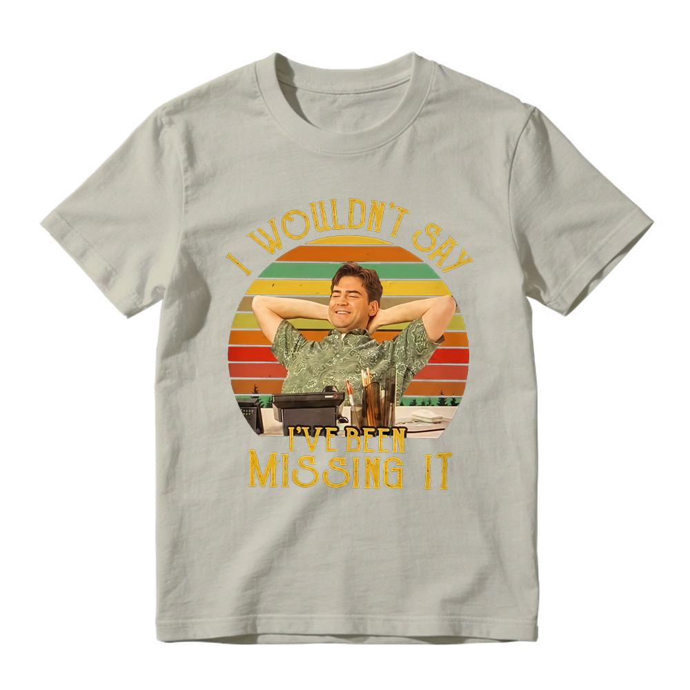 "I Wouldn't Say I've Been Missing It" T-Shirt - Retro Sunset Graphic Tee