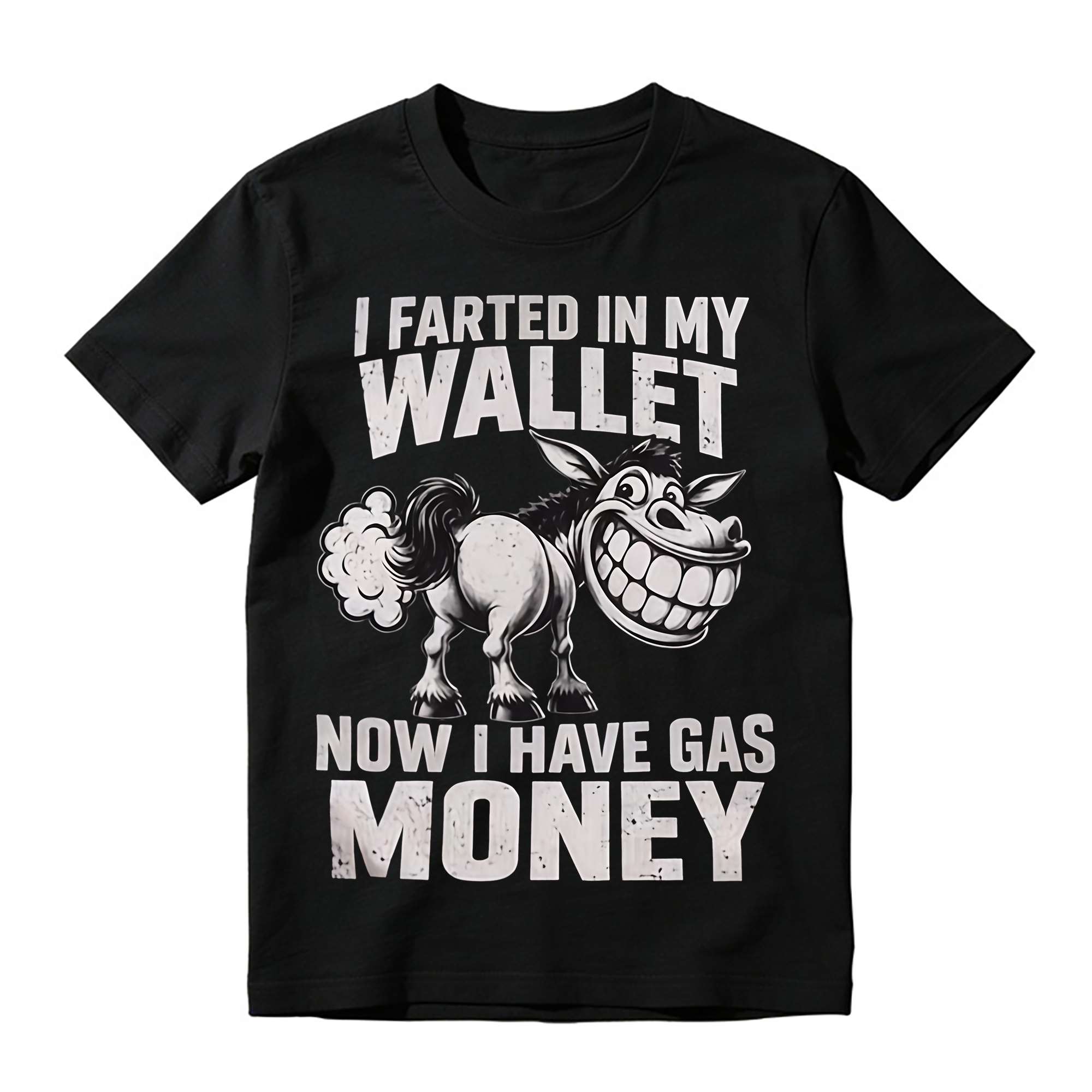 I Farted In My Wallet Now I Have Gas Money Funny T-Shirt