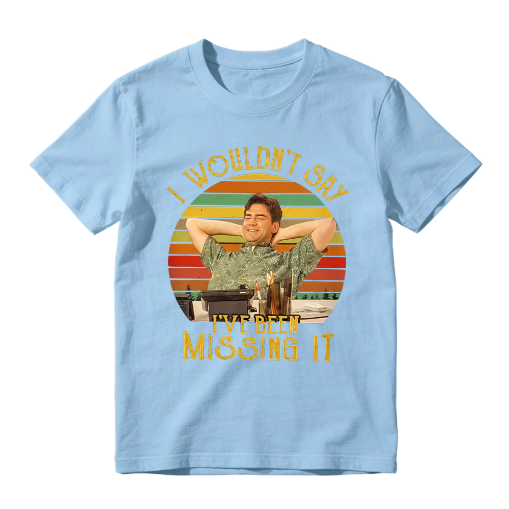"I Wouldn't Say I've Been Missing It" T-Shirt - Retro Sunset Graphic Tee