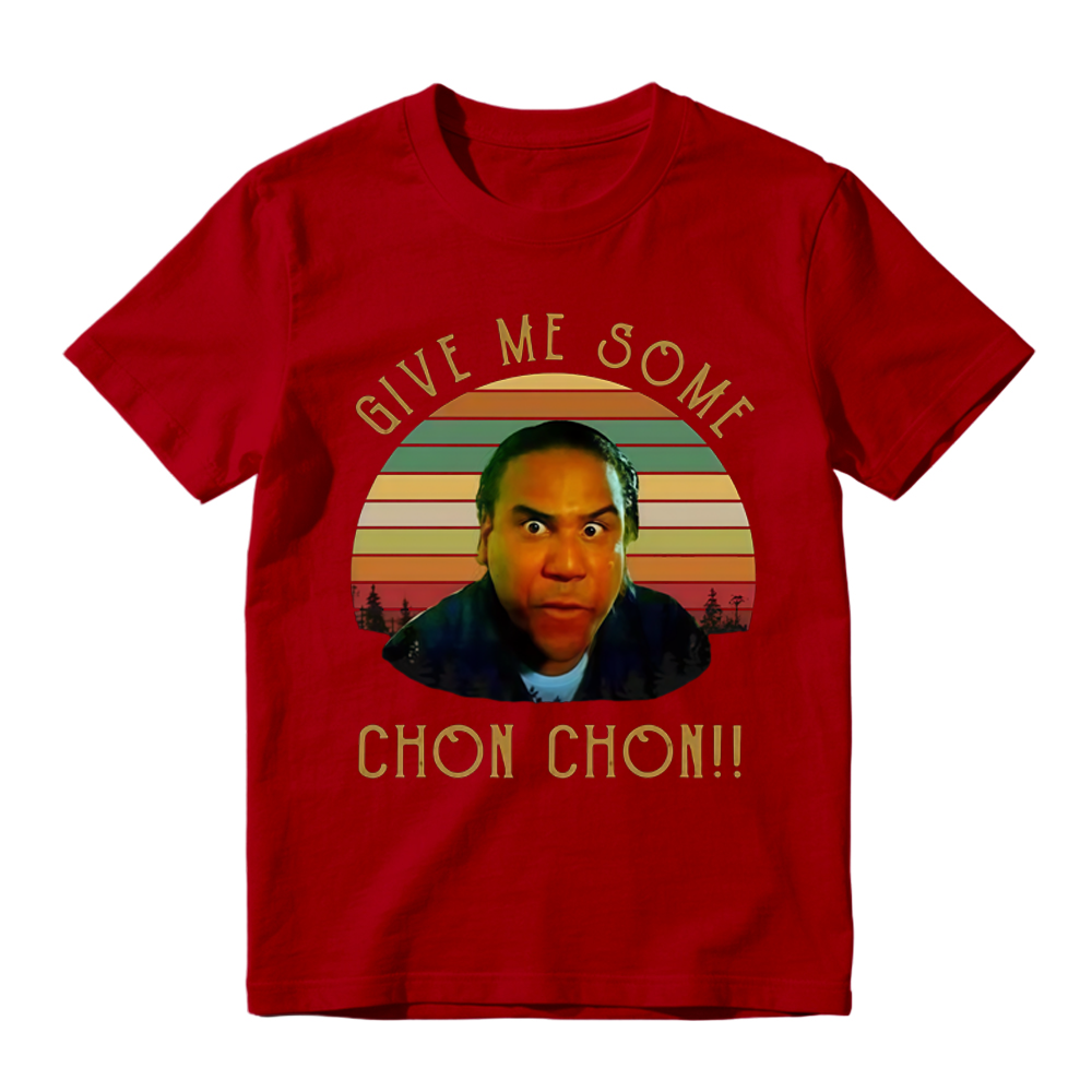 Give Me Some Chon Chon Funny Catchphrase Graphic Short Sleeve Cotton T Shirt