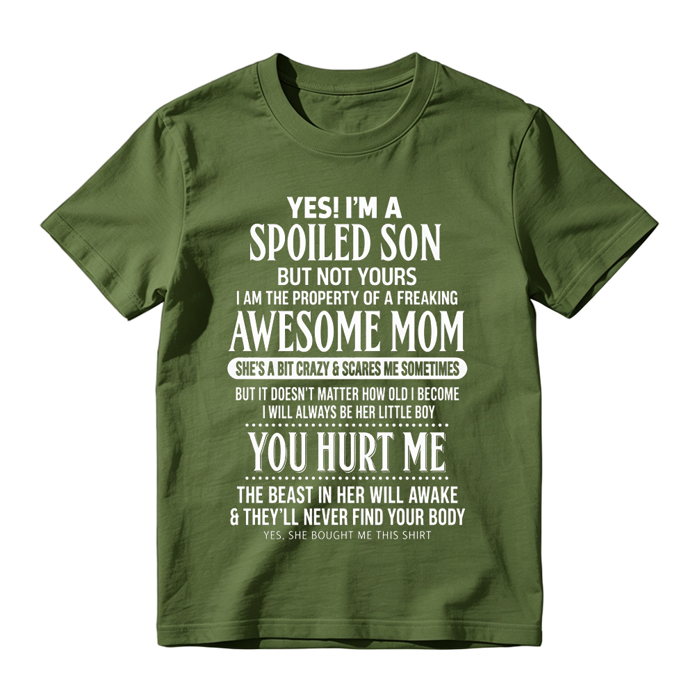 "Yes I'm A Spoiled Son" Awesome Mom Funny T-Shirt