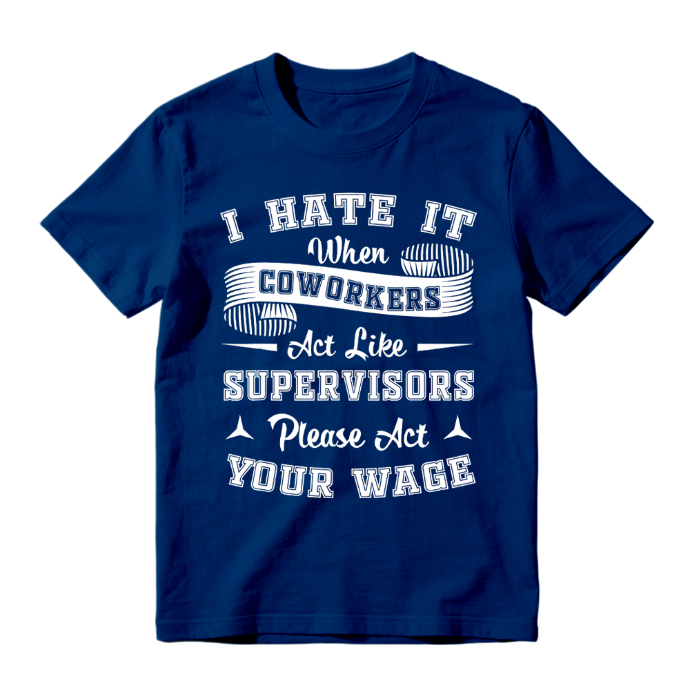 The "Act Your Wage" Office Humor Graphic Tee
