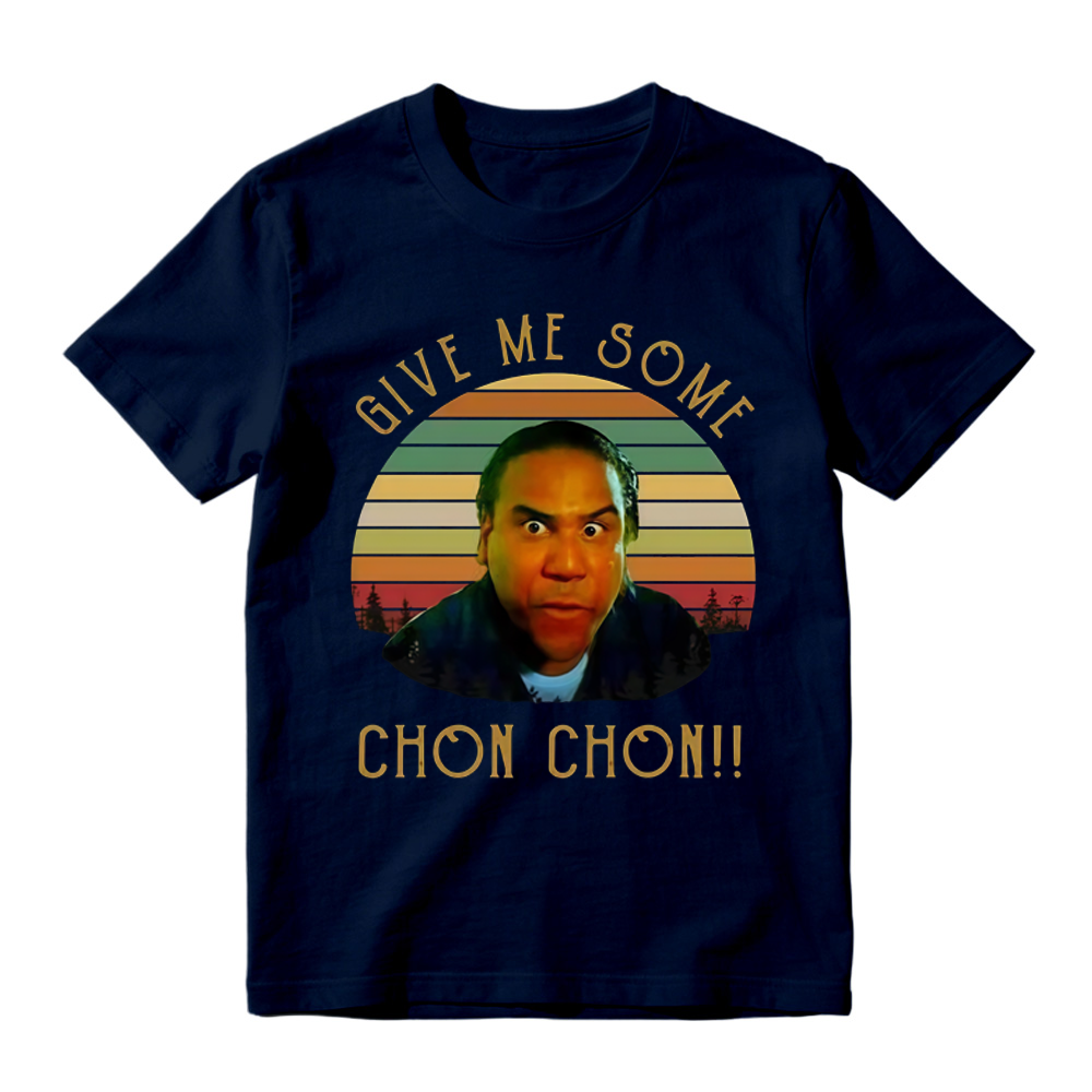 Give Me Some Chon Chon Funny Catchphrase Graphic Short Sleeve Cotton T Shirt