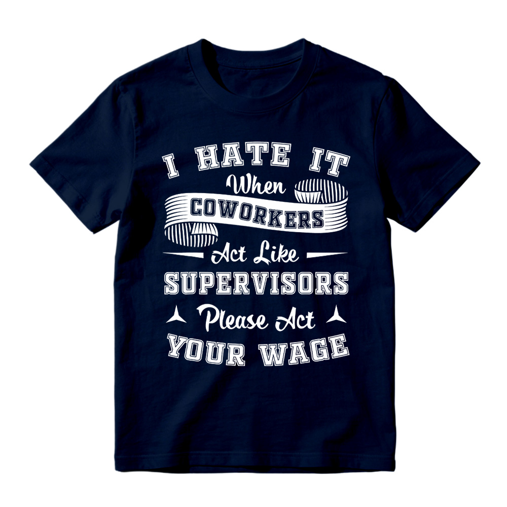 The "Act Your Wage" Office Humor Graphic Tee