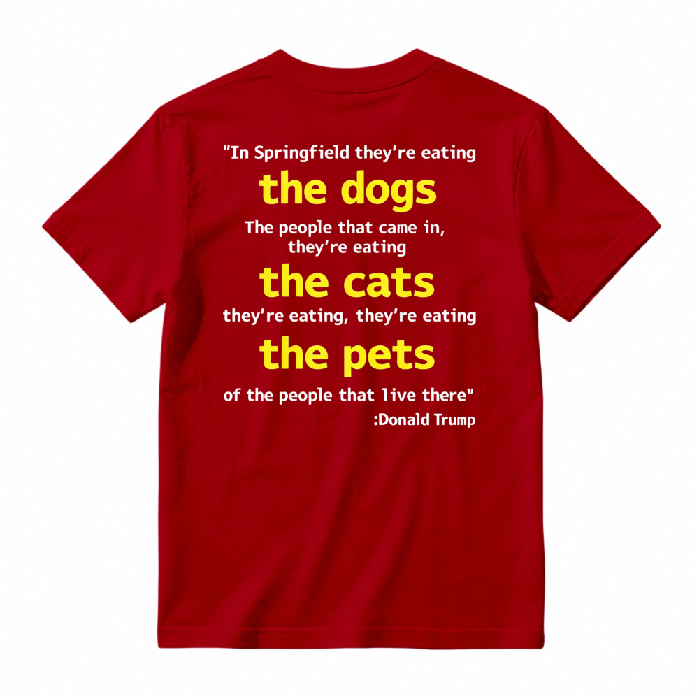Springfield Eating Dogs Cats Pets Quote Graphic T-shirt