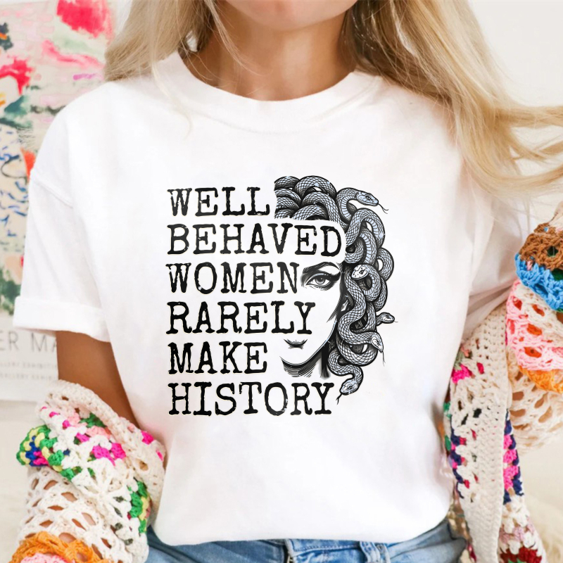 Well Behaved Women Rarely Make History Medusa Graphic Unisex Classic T-shirt