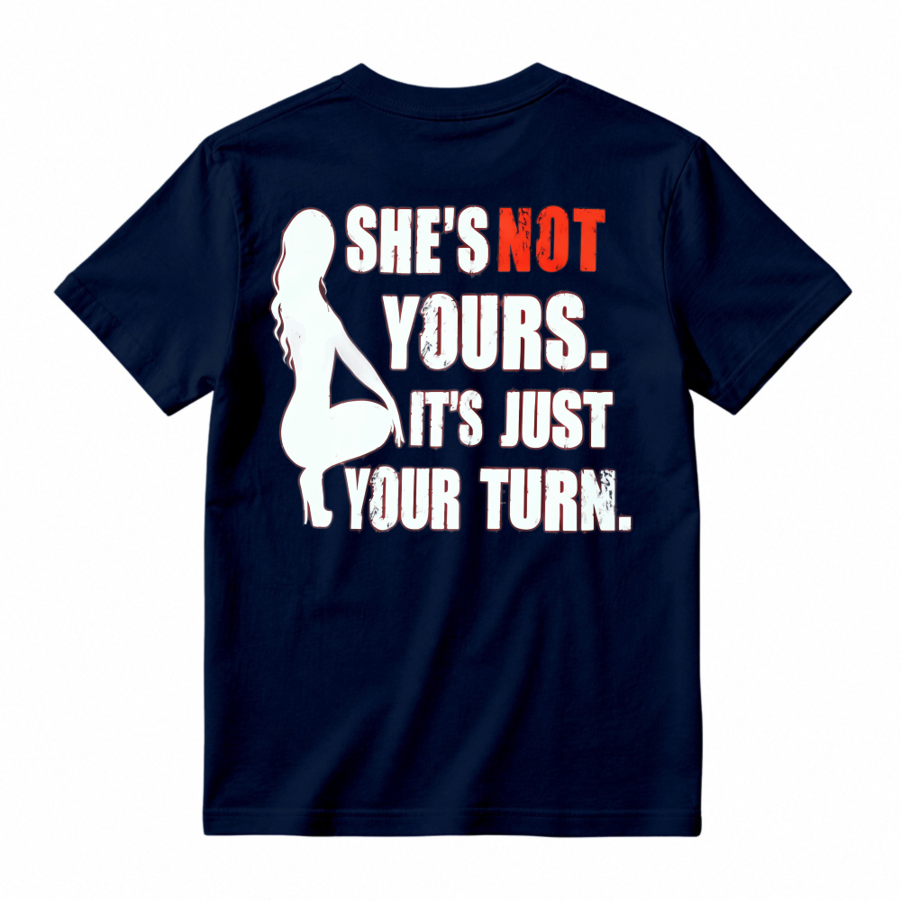 She Is Not Yours Its Just Your Turn Silhouette Graphic T-shirt