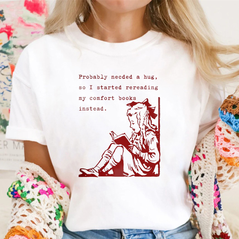 Probably Needed A Hug So I Started Rereading My Comfort Books Instead, Reading Girl Illustration, Unisex Classic T-shirt