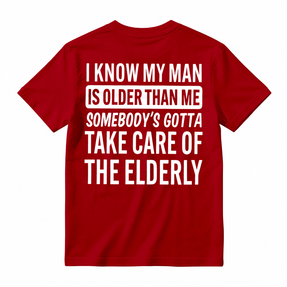 Take Care Of The Elderly Funny Husband Graphic T-Shirt