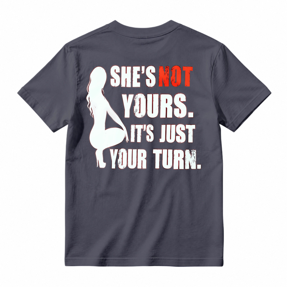 She Is Not Yours Its Just Your Turn Silhouette Graphic T-shirt