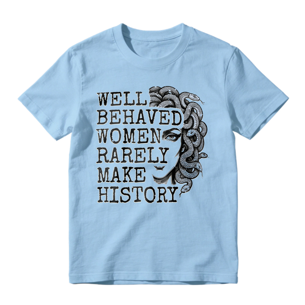 Well Behaved Women Rarely Make History Medusa Graphic Unisex Classic T-shirt