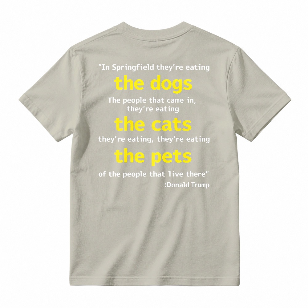 Springfield Eating Dogs Cats Pets Quote Graphic T-shirt