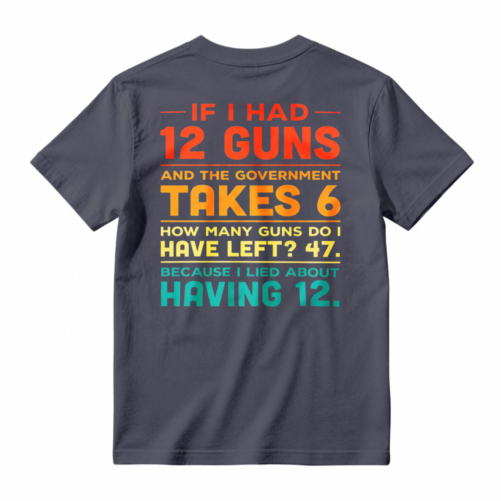 Funny Gun Owner Joke About Lying To Government T-shirt
