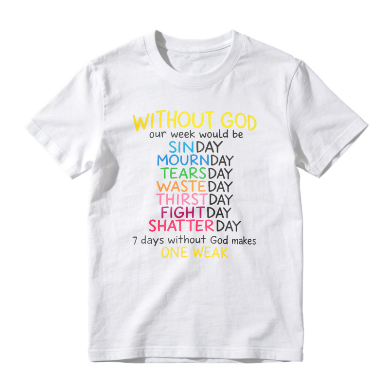 Without God Our Week Would Be One Weak Funny Religious Wordplay Unisex Classic T-shirt