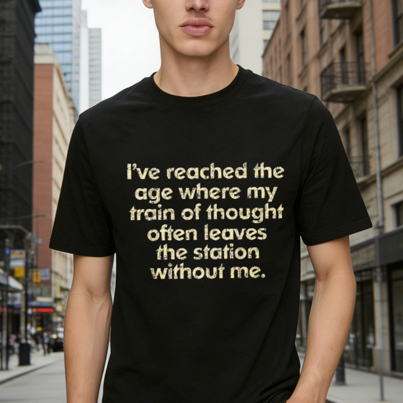 Funny Train Of Thought Leaves Station Without Me Quote Humor T-shirt