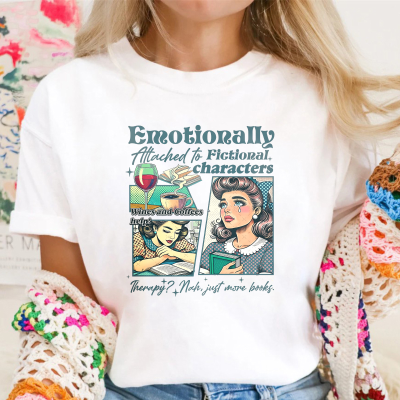 Emotionally Attached To Fictional Characters, Wines And Coffees, Therapy Nah Just More Books, Unisex Classic T-shirt