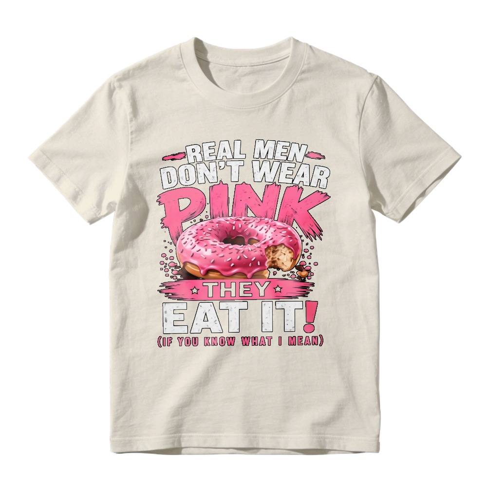 Real Men Dont Wear Pink They Eat It Funny Donut Quote Unisex Classic T-shirt