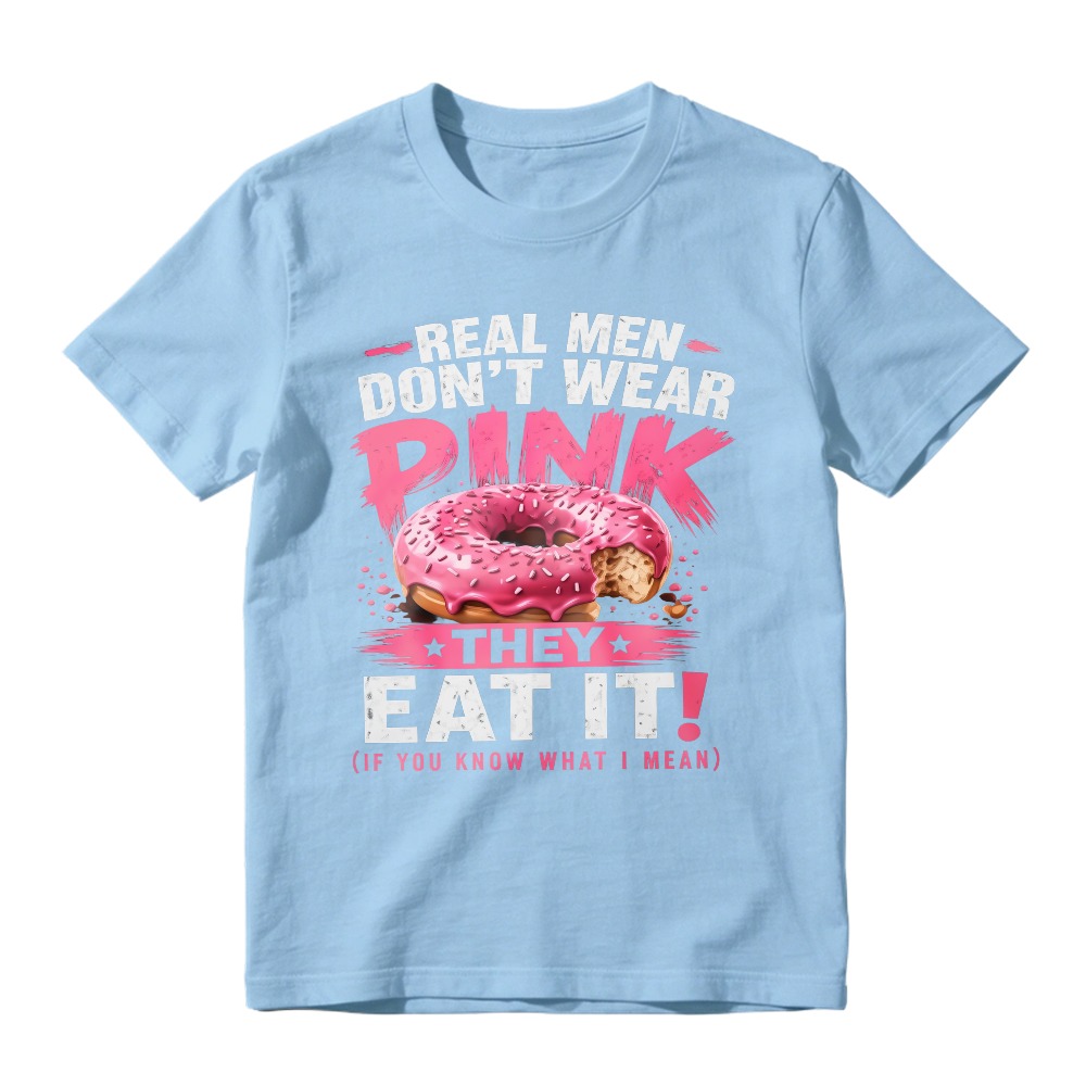 Real Men Dont Wear Pink They Eat It Funny Donut Quote Unisex Classic T-shirt