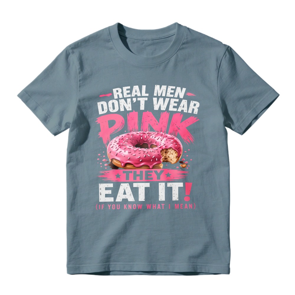 Real Men Dont Wear Pink They Eat It Funny Donut Quote Unisex Classic T-shirt