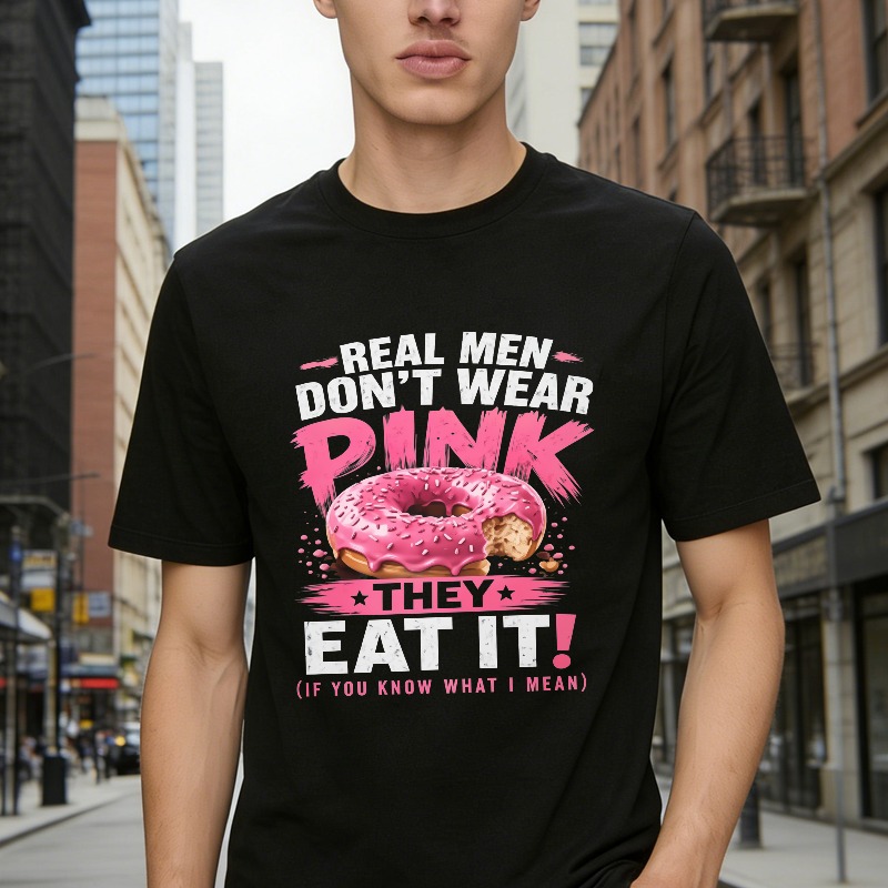 Real Men Dont Wear Pink They Eat It Funny Donut Quote Unisex Classic T-shirt
