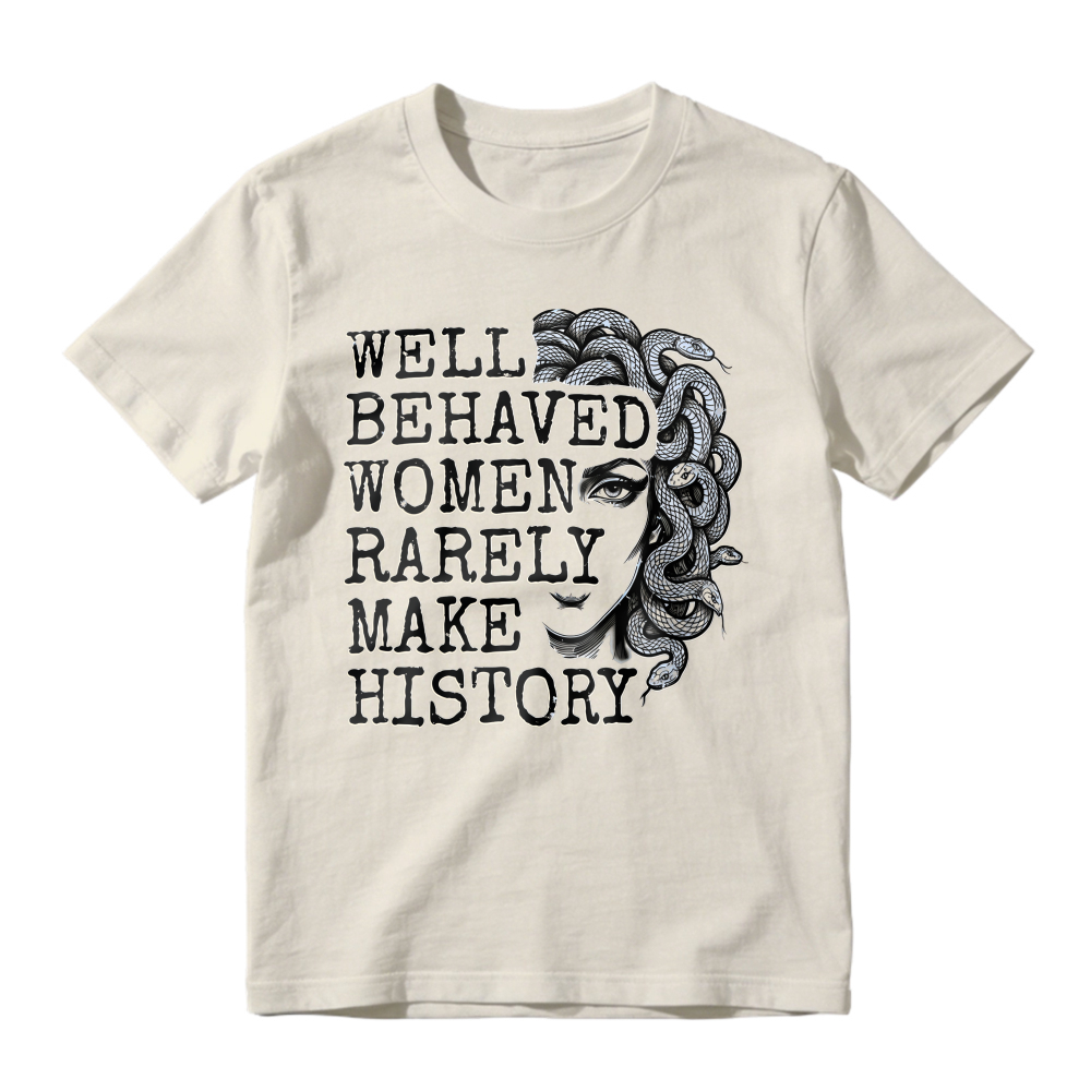 Well Behaved Women Rarely Make History Medusa Graphic Unisex Classic T-shirt