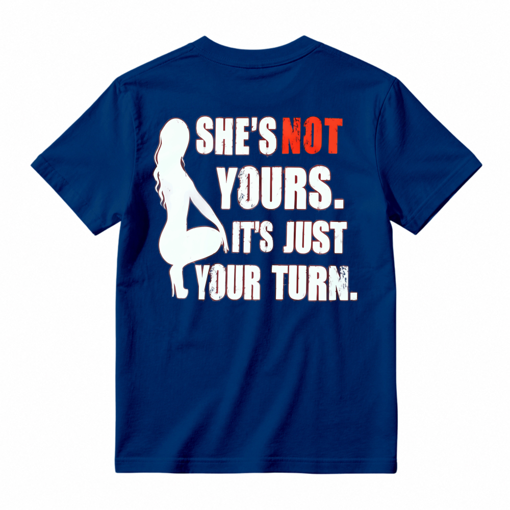 She Is Not Yours Its Just Your Turn Silhouette Graphic T-shirt