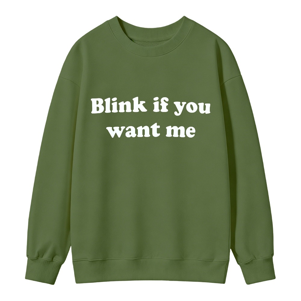 Blink If You Want Me Text Graphic Sweatshirt