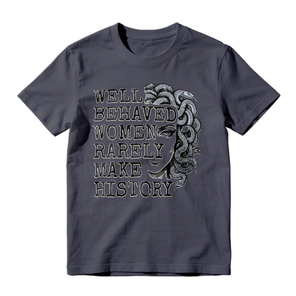 Well Behaved Women Rarely Make History Medusa Graphic Unisex Classic T-shirt