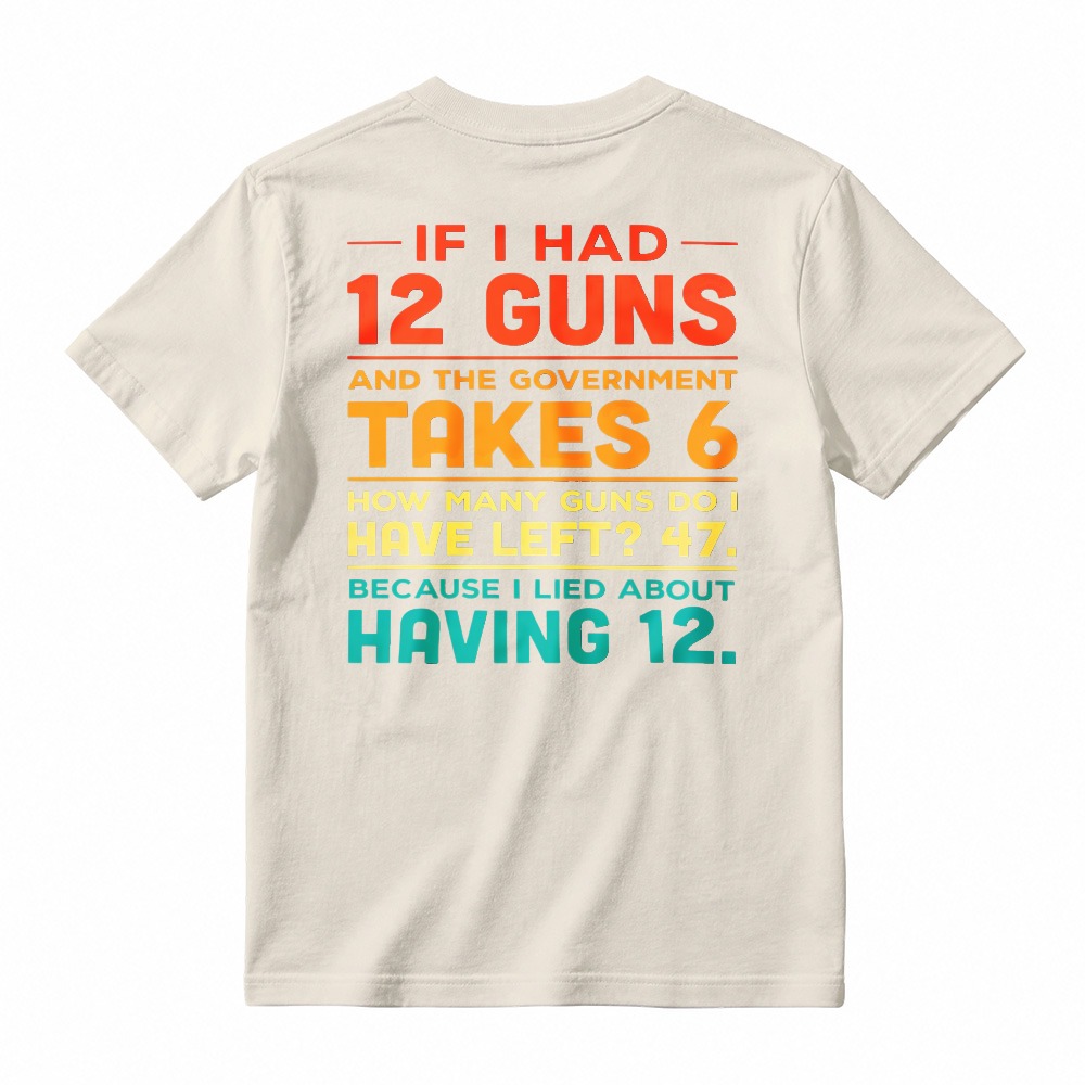 Funny Gun Owner Joke About Lying To Government T-shirt