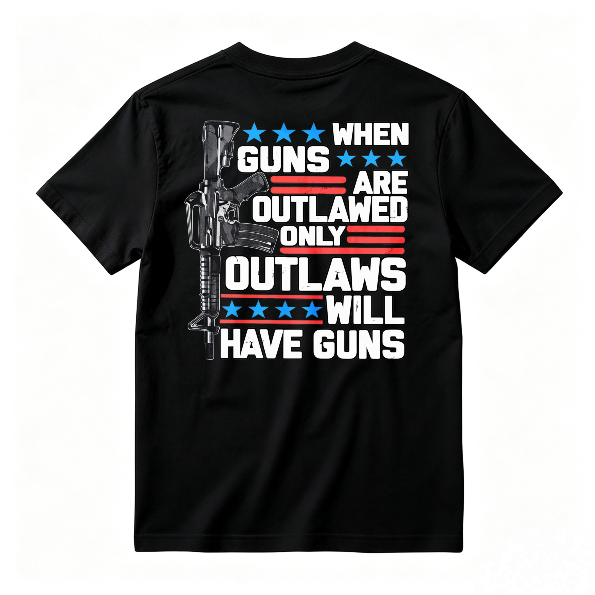 When Guns Are Outlawed Only Outlaws Will Have Guns Rifle Stars Stripes Graphic T-shirt