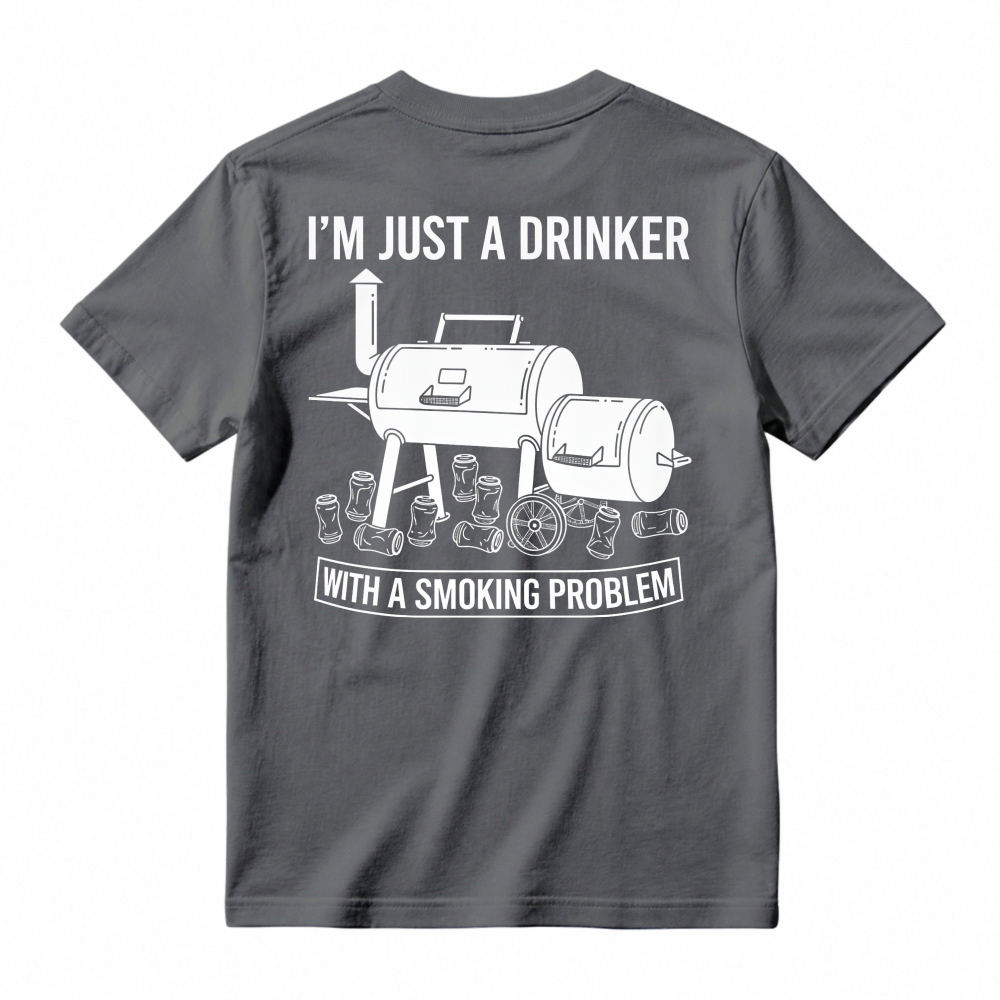 Barbecue Grill And Beer Cans I M Just A Drinker With A Smoking Problem T-shirt