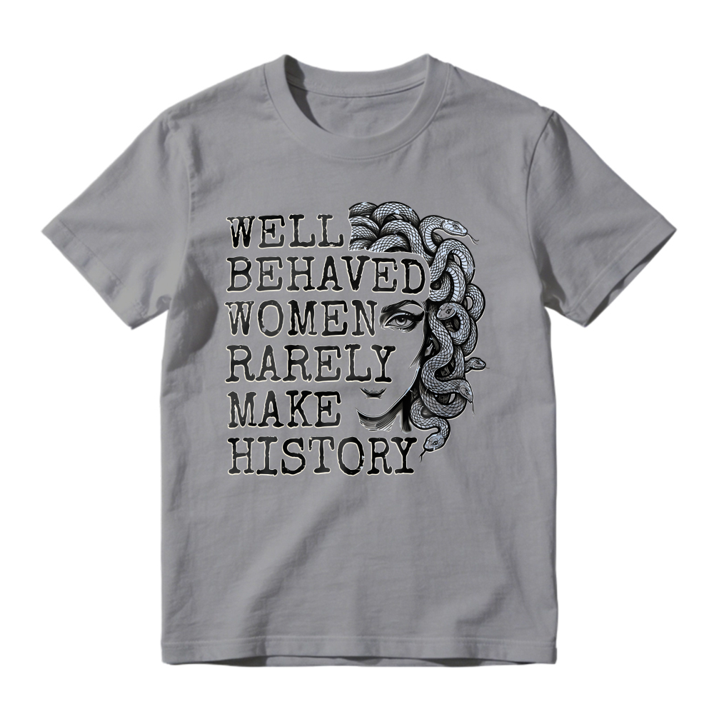 Well Behaved Women Rarely Make History Medusa Graphic Unisex Classic T-shirt