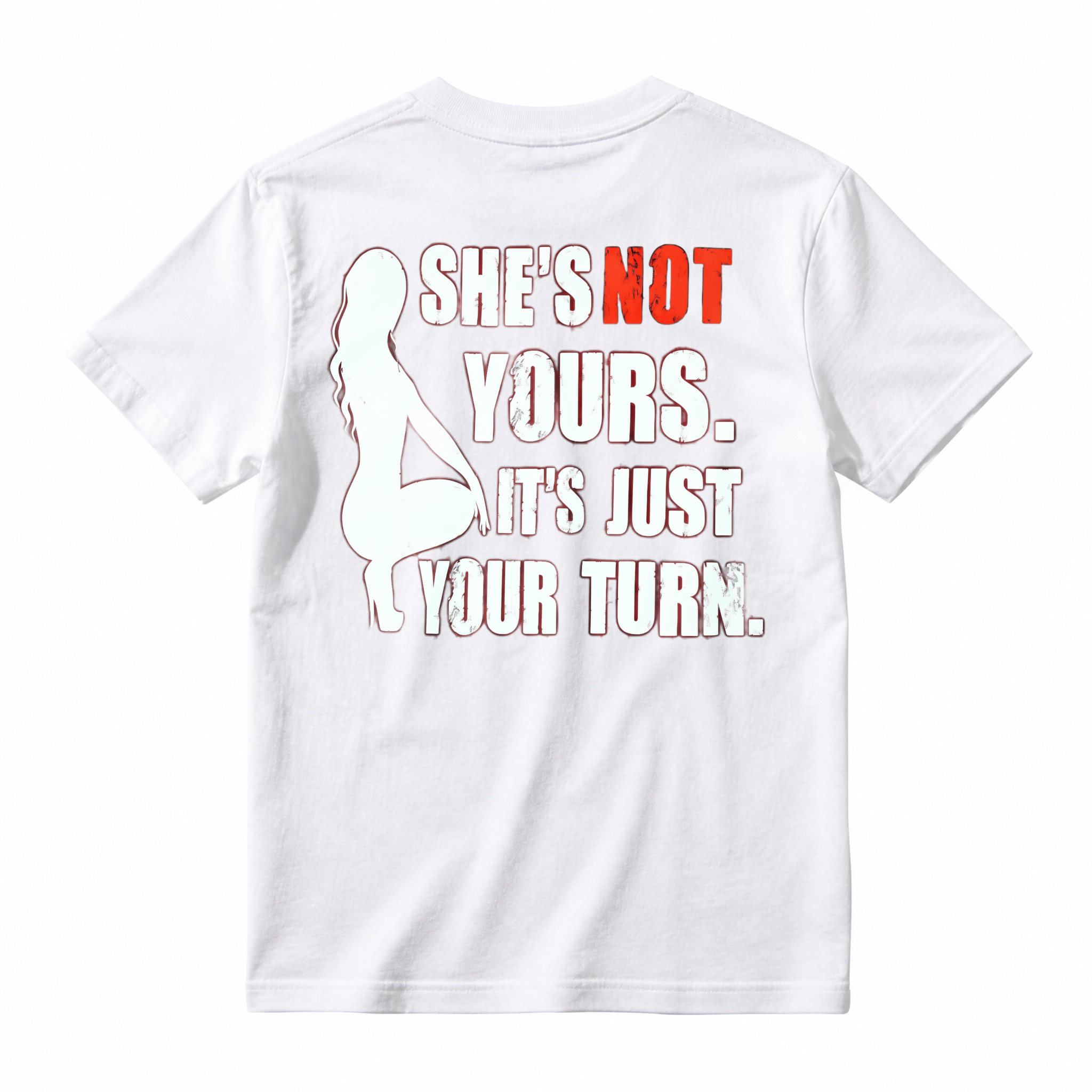 She Is Not Yours Its Just Your Turn Silhouette Graphic T-shirt
