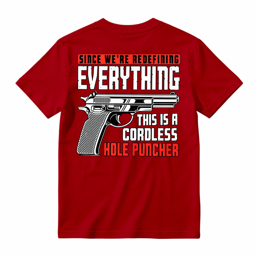 Redefining Everything Cordless Hole Puncher Gun Graphic T-shirt