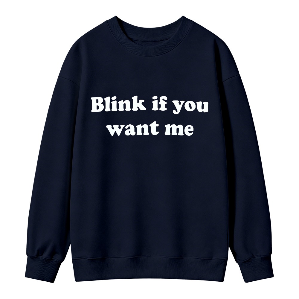 Blink If You Want Me Text Graphic Sweatshirt