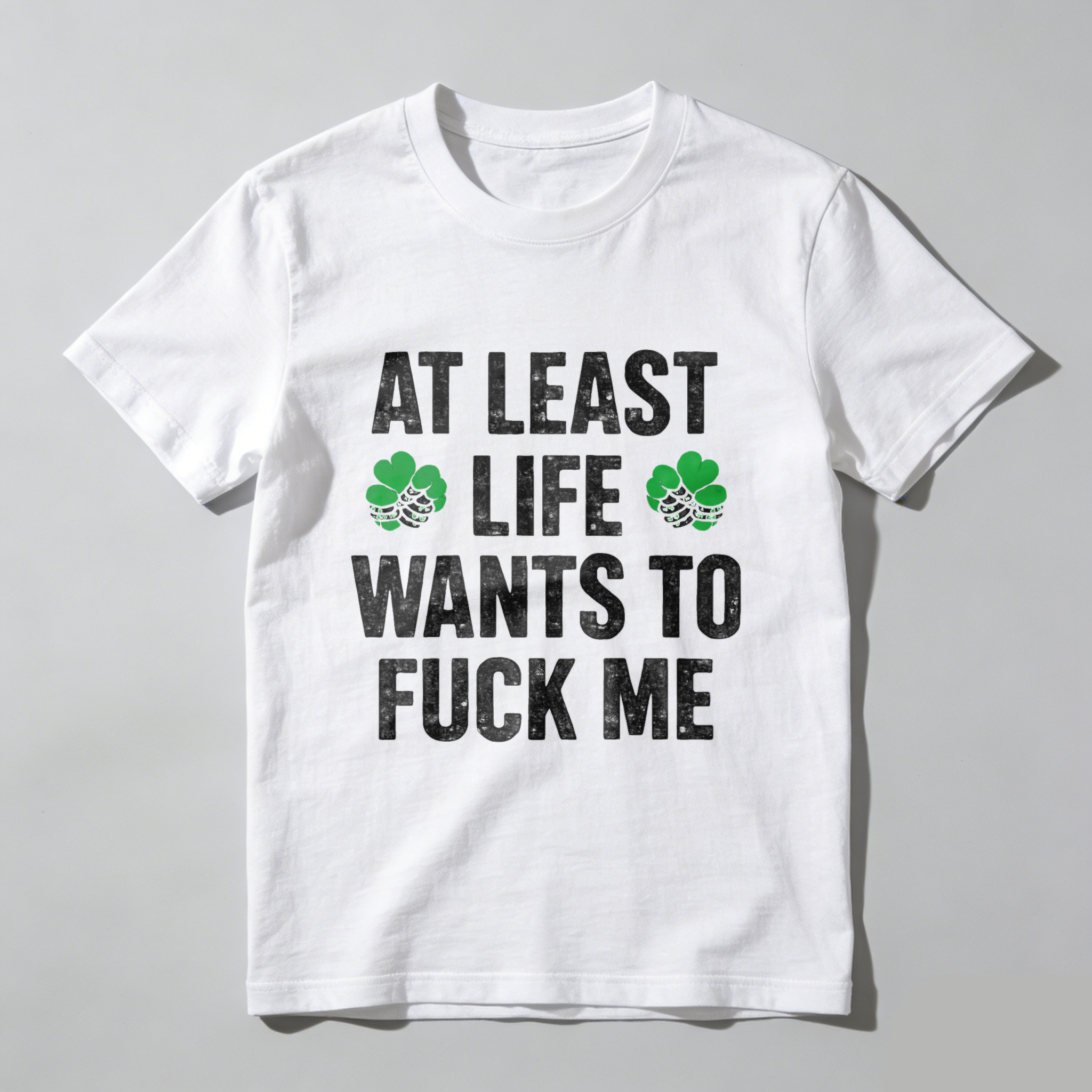 TEECURENT St. Patrick's Day Funny T-Shirt for Men Women, At Least Life Wants To F Me Shamrock Graphic Tee, Irish Humor Novelty Gift Top