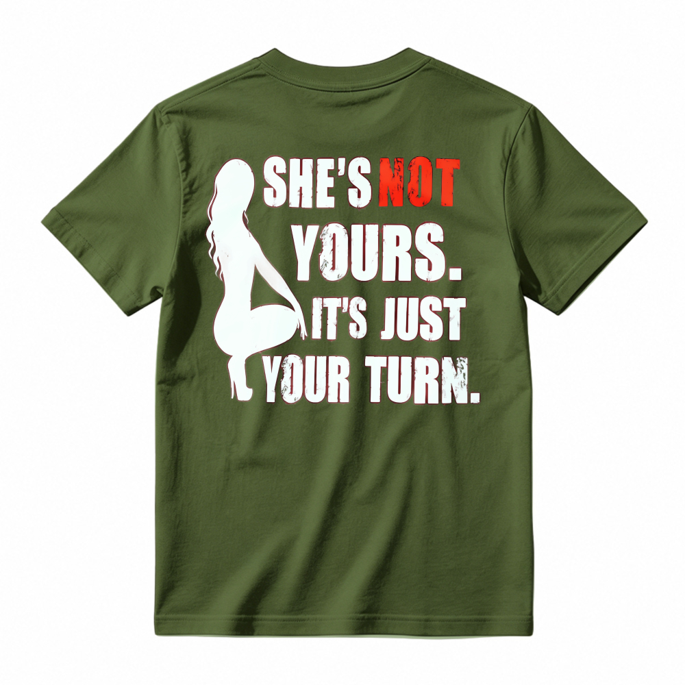 She Is Not Yours Its Just Your Turn Silhouette Graphic T-shirt