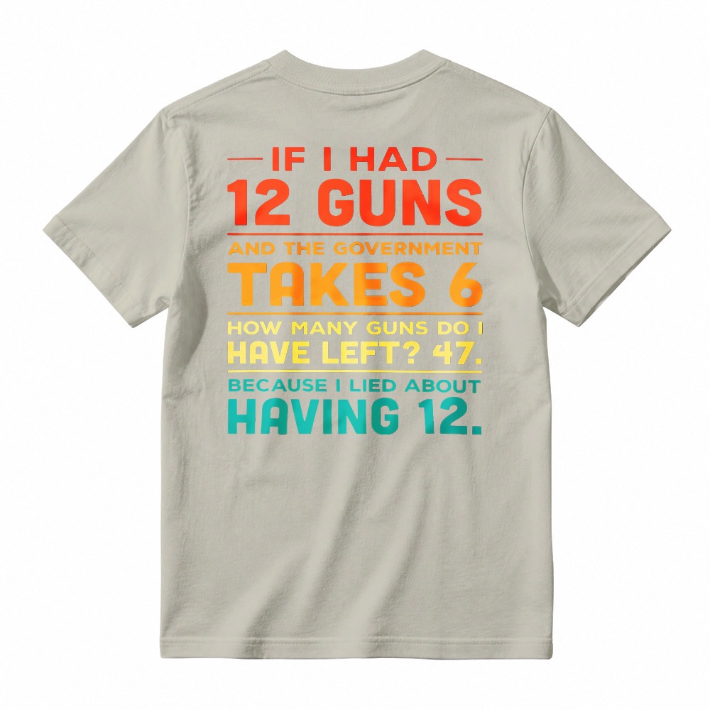 Funny Gun Owner Joke About Lying To Government T-shirt