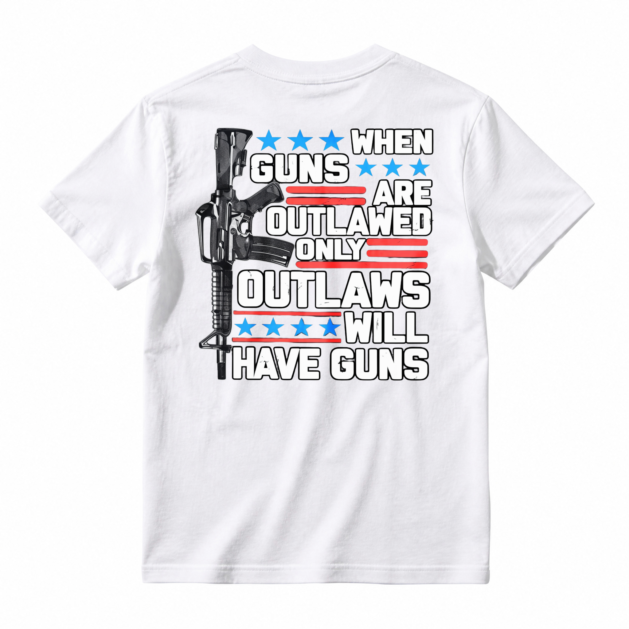 When Guns Are Outlawed Only Outlaws Will Have Guns Rifle Stars Stripes Graphic T-shirt