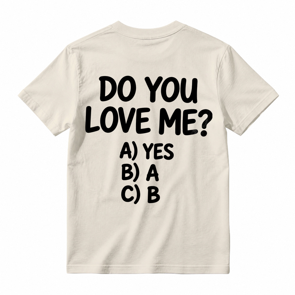 Do You Love Me Multiple Choice Graphic T-Shirt